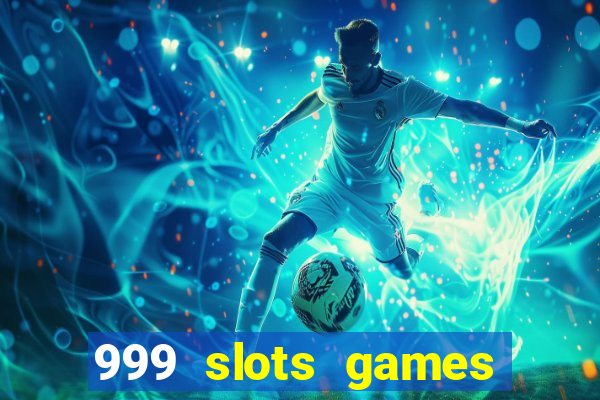 999 slots games download apk